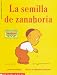 La semilla de zanahoria (The Carrot Seed)