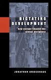 Dictating Development: How Europe Shaped the Global Periphery