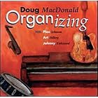 Organ-Izing by Doug MacDonald