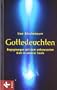 Gottesleuchten: Begegnungen mit dem unbewussten Gott in unserer Seele