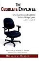 The Obsolete Employee: How Businesses Succeed Without Employees - And Love It!