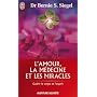 L'Amour, la M�decine et les Miracles de Bernie-S Siegel