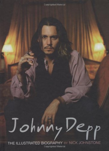 Johnny Depp: The Illustrated Biography, by Nick Johnstone