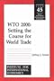 WTO 2000: Setting the Course for World Trade (Policy Analyses in International Economics)