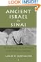 Ancient Israel in Sinai: The Evidence for the Authenticity of the Wilderness Tradition