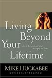 Living Beyond Your Lifetime: How to be Intentional About the Legacy You Leave