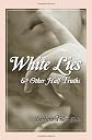 White Lies and Other Half Truths