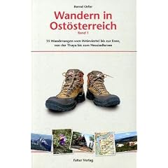 Wandern in Ost�sterreich 1: 35 der sch�nsten Touren vom Weinviertel bis zur Enns, von der Thaya bis zum Neusiedlersee