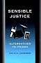 Sensible Justice: Alternatives to Prison