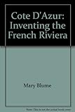 Côte d'Azur : inventing the French Riviera