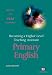 Becoming a Higher Level Teaching Assistant: Primary English (Higher Level Teaching Assistants Series)