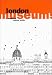 London Museums: A Handbook (London Guides)