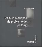 Les ours n'ont pas de problème de parking par Nicolas Ancion Les ours n'ont pas de problème de parking par Ancion