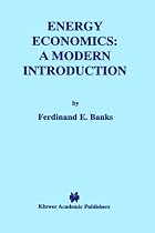 Energy Economics: A Modern Introduction