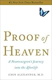 Proof of Heaven: A Neurosurgeons Journey into the Afterlife [Hardcover] [2012] 1 Ed. Eben Alexander III