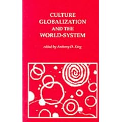 Culture, Globalisation and the World System: Contemporary Conditions for the Representation of Identity
