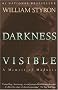 Darkness Visible: A Memoir of Madness Darkness Visible: A Memoir of Madness