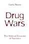 Drug Wars: The Political Economy Of Narcotics
