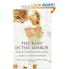 The Baby in the Mirror: A Child's World from Birth to Three