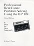 Professional Real Estate Problem Solving Using the HP 12C