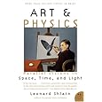 Art & Physics: Parallel Visions in Space, Time, and Light