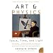 Art & Physics: Parallel Visions in Space, Time, and Light (P.S.)