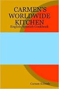 CARMEN'S WORLDWIDE KITCHEN - English/Spanish Cookbook