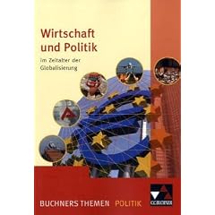 Buchners Themen Politik: Wirtschaft und Politik im Zeitalter der Globalisierung: BD 3