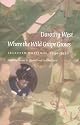 Where The Wild Grape Grows: Selected Writings, 1930-1950
