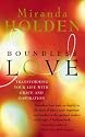 Boundless Love: Powerful Ways to Make Your Life Work: Transforming Your Life with Grace and Inspiration