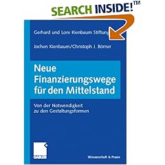 Neue Finanzierungswege für den Mittelstand. Von der Notwendigkeit zu den Gestaltungsformen (Gebundene Ausgabe)