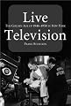 Live Television: The Golden Age of 1946-1958 in New York