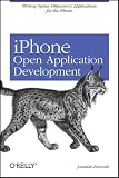 iPhone Open Application Development: Write Native Applications Using the Open Source Tool Chain