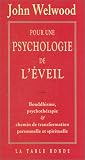 Pour une psychologie de l'�veil  : Bouddhisme, psychoth�rapie et chemin de transformation personnelle et spirituelle