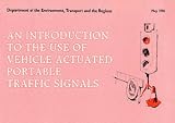 An Introduction to the Use of Vehicle Actuated Portable Traffic Signals (Department of Transport)
