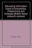 Educating information users in universities, polytechnics and colleges