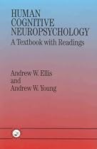 Human Cognitive Neuropsychology: A Textbook with Readings