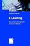 E-Learning. Die Zukunft des digitalen Lernens im Betrieb