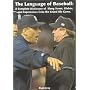 The Language of Baseball: A Complete Dictionary of Slang Terms, Cliches, and Expressions From The Grand Ole Game