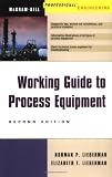 By Norman P. Lieberman, Elizabeth T. Lieberman: A Working Guide to Process Equipment Second (2nd) Edition