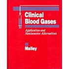 Clinical Blood Gases: Application and Noninvasive Alternatives by William J. Malley