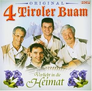 4 Tiroler Buam - Verliebt in die Heimat - Zortam Music