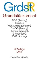 Grundst&uuml;cksrecht: Mit B&uuml;rgerlichem Gestzbuch (Auszug), Zweiter Berechnungsverordnung, Wohnungseigentumsgesetz, Beurkundungsgesetz (Auszug), ... und Grundsteuergesetz