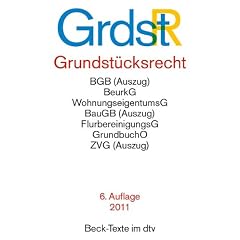 Grundst�cksrecht: Mit B�rgerlichem Gestzbuch (Auszug), Zweiter Berechnungsverordnung, Wohnungseigentumsgesetz, Beurkundungsgesetz (Auszug), ... und Grundsteuergesetz