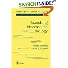 Branching Processes in Biology by  Marek Kimmel and David E. Axelrod