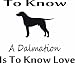 To know dalmation - Removeavle Vinyl Wall Decal - Selected Color: Navy Blue - Want different color ? select from 24 colors in 