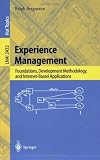 Experience Management: Foundations, Development Methodology, and Internet-Based Applications (Lecture Notes in Computer Science / Lecture Notes in Artificial Intelligence)