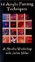 16 Acrylic Painting Techniques: The Most Complete Video Guide to Acrylic Painting Available! [VHS]