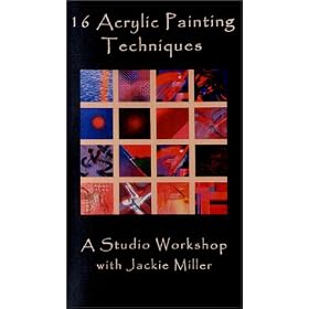 16 Acrylic Painting Techniques: The Most Complete Video Guide to Acrylic Painting Available! [VHS]