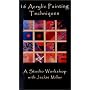 16 Acrylic Painting Techniques: The Most Complete Video Guide to Acrylic Painting Available! [VHS]